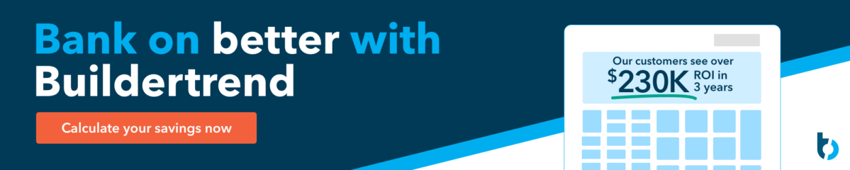 bank on better with buildertrend - calculate your savings now